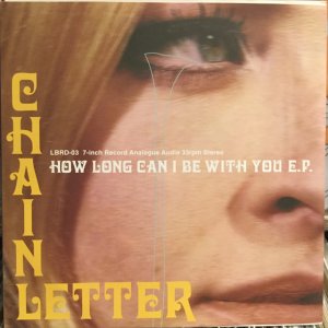 画像: Chain Letter / How Long Can I Be With You E.P.