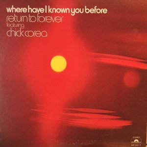 画像: Return To Forever Feat. Chick Corea / Where Have I Known You Before