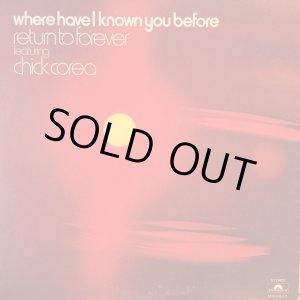 画像: Return To Forever Feat. Chick Corea / Where Have I Known You Before