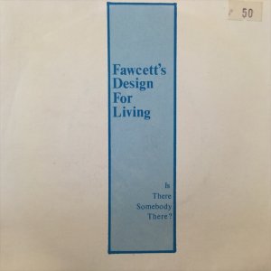 画像: Fawcett's Design For Living / Is There Somebody There? 