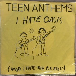 画像: Teen Anthems / I Hate Oasis