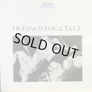 画像: Aztec Camera / Deep & Wide & Tall