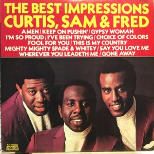 画像: The Impressions / The Best Impressions : Curtis, Sam & Fred