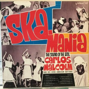 画像: Carlos Malcolm And His Afro-Jamaican Rhythms / Ska-Mania: The Sound Of The Soil