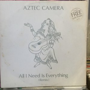 画像: Aztec Camera / All I Need Is Everything