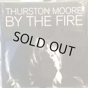 画像: Thurston Moore / By The Fire