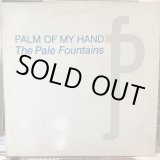 画像: The Pale Fountains / Palm Of My Hand