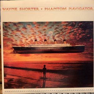 画像: Wayne Shorter / Phantom Navigator