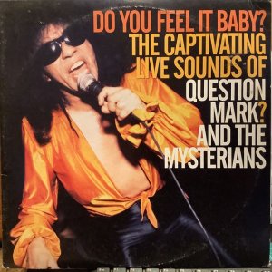 画像: Question Mark & The Mysterians / Do You Feel It Baby?