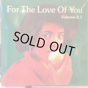 画像: VA / For The Love Of You (Volume 2.1)