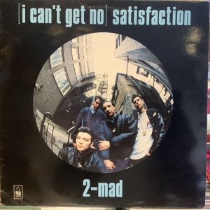 画像: 2-Mad / (I Can't Get No) Satisfaction