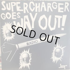 画像: Supercharger / Goes Way Out!