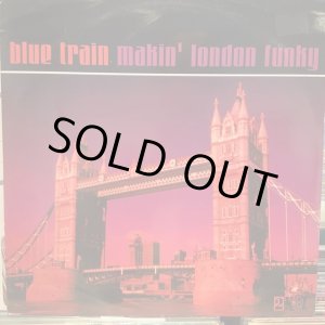 画像: Blue Train / Makin' London Funky