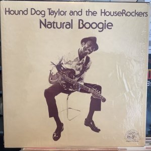 画像: Hound Dog Taylor And The HouseRockers / Natural Boogie