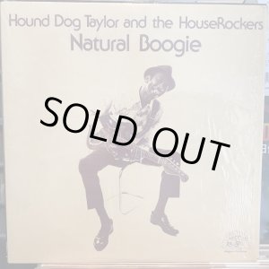 画像: Hound Dog Taylor And The HouseRockers / Natural Boogie