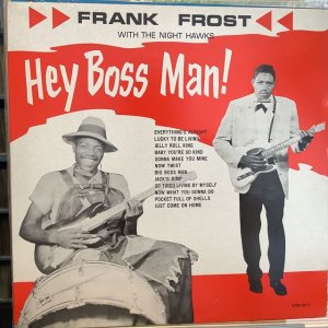画像: Frank Frost With The Night Hawks / Hey Boss Man!