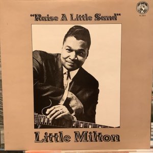 画像: Little Milton / Raise A Little Sand