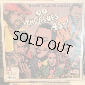 画像: VA / Do The Blues 45s! -The Ultimate Blues 45s Collection