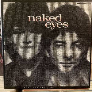 画像: Naked Eyes / Fuel For The Fire